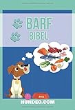 Barf Bibel: Für jeden, der seinen Hund individuell füttern will